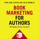 Book Marketing for Authors: Get Ready, Get Set, Succeed! Audiobook