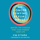 No Longer Denying Sexual Abuse: Making the Choices That Can Change Your Life Audiobook