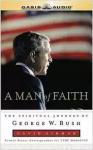A Man of Faith: The Spiritual Journey of George W. Bush Audiobook
