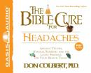 The Bible Cure for Headaches: Ancient Truths, Natural Remedies and the Latest Findings for Your Heal Audiobook