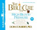 The Bible Cure for High Blood Pressure: Ancient Truths, Natural Remedies and the Latest Findings for Audiobook