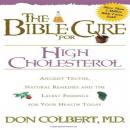 The Bible Cure for High Cholesterol: Ancient Truths, Natural Remedies and the Latest Findings for Yo Audiobook