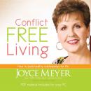 Conflict Free Living: How to Build Healthy Relationships for Life Audiobook