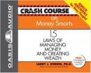 Crash Course on Money Smarts: 15 Laws of Managing Money and Creating Wealth Audiobook