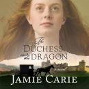 The Duchess and the Dragon Audiobook