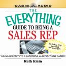 The Everything Guide to Being a Sales Rep: Winning Secrets to a Successful and Profitable Career Audiobook