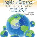 Ingles al Espanol: English for Spanish Speakers Audiobook