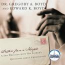 Letters from a Skeptic: A Son Wrestles With His Father's Questions About Christianity Audiobook