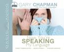 Now You're Speaking My Language: Honest Communication and Deeper Intimacy for a Stronger Marriage Audiobook