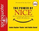 The Power of Nice: How to Conquer the Business World With Kindness Audiobook