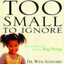 Too Small to Ignore: Why Children Are the Next Big Thing Audiobook