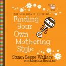 Finding Your Own Mothering Style Audiobook