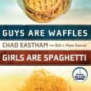 Guys are Waffles, Girls are Spaghetti Audiobook