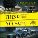 Think No Evil: Inside the Story of the Amish Schoolhouse Shooting...and Beyond Audiobook