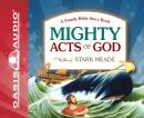 Mighty Acts of God: A Family Bible Story Book Audiobook
