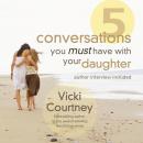 Five Conversations You Must Have With Your Daughter Audiobook