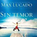 Sin Temor: Imagina tu vida sin preocupacion Audiobook