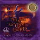 The Rise of the Wyrm Lord: The Door Within Trilogy - Book Two Audiobook