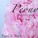 Peony: A Novel of China Audiobook