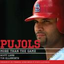 Pujols: More Than the Game Audiobook