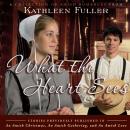 What the Heart Sees: A Collection of Amish Romances Audiobook