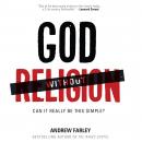 God without Religion: Can It Really Be This Simple? Audiobook