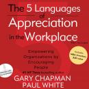 The 5 Languages of Appreciation in the Workplace: Empowering Organizations by Encouraging People Audiobook