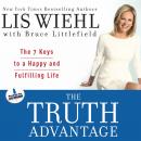 The Truth Advantage: The 7 Keys to a Happy and Fulfilling Life Audiobook