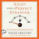 Night with a Perfect Stranger: The Conversation That Changes Everything Audiobook