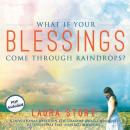 What If Your Blessings Come Through Raindrops?: A 30 Day Devotional Audiobook