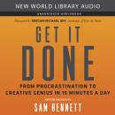 Get It Done: From Procrastination to Creative Genius in 15 Minutes a Day Audiobook