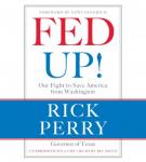 Fed Up!: Our Fight to Save America from Washington, Rick Perry