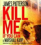 Kill Me If You Can, Marshall Karp, James Patterson