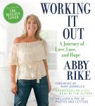 Working It Out: A Journey of Love, Loss, and Hope, Abby Rike
