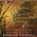 Sherlock Holmes and the King’s Evil: And Other New Adventures of the Great Detective, Donald Thomas