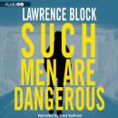 Such Men Are Dangerous Audiobook