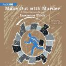 A Chip Harrison Novel, #4: Make Out with Murder Audiobook
