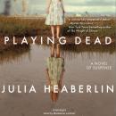 Playing Dead: A Novel Audiobook