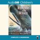 Revenge of the Whale: The True Story of the Whale Ship Essex Audiobook