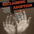 Reclaiming Adoption: Missional Living Through the Rediscovery of Abba Father Audiobook