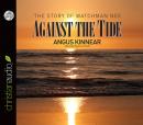 Against the Tide: The Story of Watchman Nee Audiobook