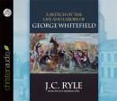 A Sketch of the Life and Labors of George Whitefield Audiobook