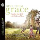 Give Them Grace Audiobook