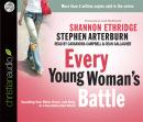 Every Young Woman's Battle: Guarding Your Mind, Heart, and Body in a Sex-Saturated World Audiobook