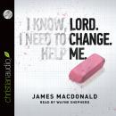 Lord, Change Me Audiobook