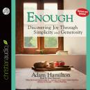 Enough: Discovering Joy through Simplicity and Generosity Audiobook