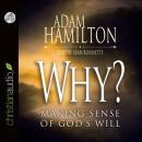Why?: Making Sense of God's Will Audiobook