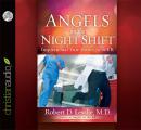 Angels on the Night Shift: Inspirational True Stories from the ER Audiobook