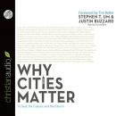 Why Cities Matter: To God, the Culture, and the Church Audiobook