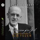 A Passion for God: The Spiritual Journey of A. W. Tozer Audiobook